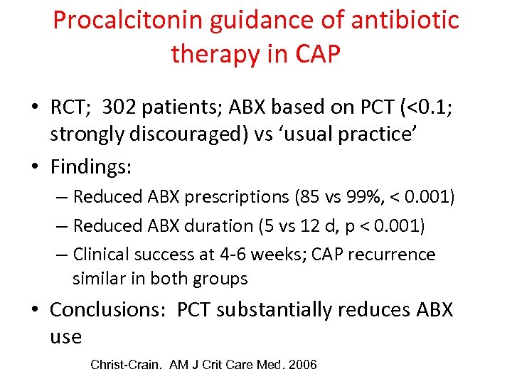 Procalcitonin guidance of antibiotic therapy in CAP • RCT; 302 patients; ABX based on