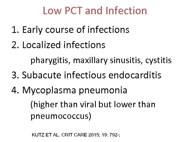 Low PCT and Infection 1. Early course of infections 2. Localized infections pharygitis, maxillary