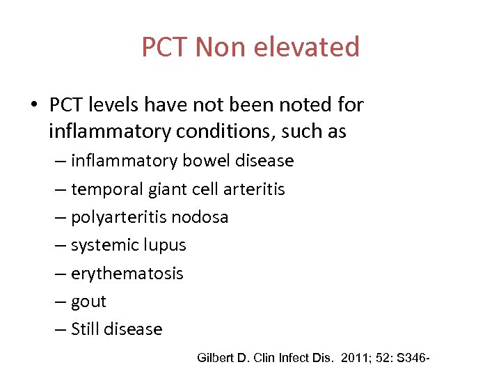 PCT Non elevated • PCT levels have not been noted for inflammatory conditions, such