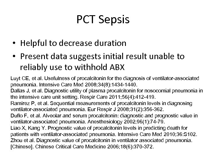 PCT Sepsis • Helpful to decrease duration • Present data suggests initial result unable