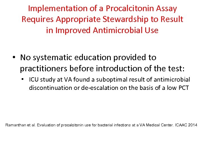 Implementation of a Procalcitonin Assay Requires Appropriate Stewardship to Result in Improved Antimicrobial Use