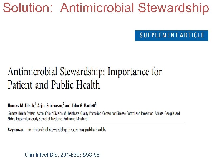 Solution: Antimicrobial Stewardship Clin Infect Dis. 2014; 59: S 93 -96 