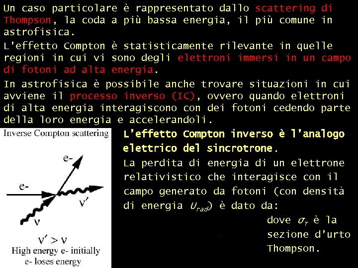 effetto compton – continua (1) Un caso particolare è rappresentato dallo scattering di Thompson,