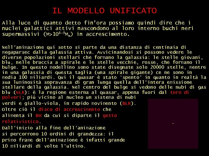 IL MODELLO UNIFICATO Alla luce di quanto detto fin’ora possiamo quindi dire che i