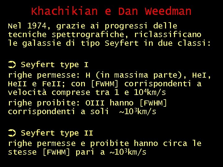 Khachikian e Dan Weedman Nel 1974, grazie ai progressi delle tecniche spettrografiche, riclassificano le