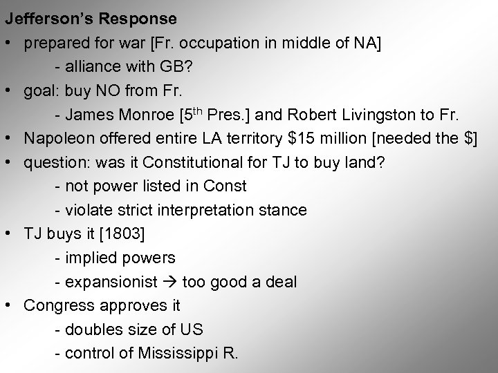 Jefferson’s Response • prepared for war [Fr. occupation in middle of NA] - alliance