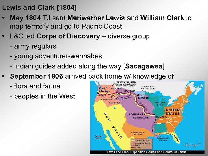 Lewis and Clark [1804] • May 1804 TJ sent Meriwether Lewis and William Clark