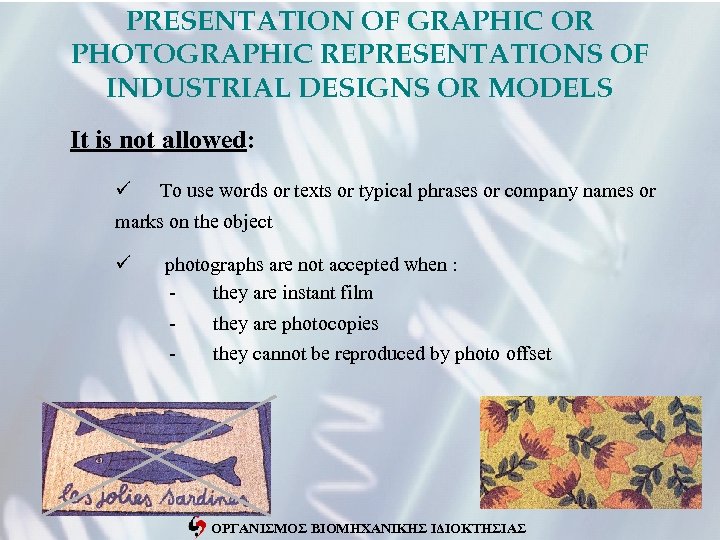 PRESENTATION OF GRAPHIC OR PHOTOGRAPHIC REPRESENTATIONS OF INDUSTRIAL DESIGNS OR MODELS It is not