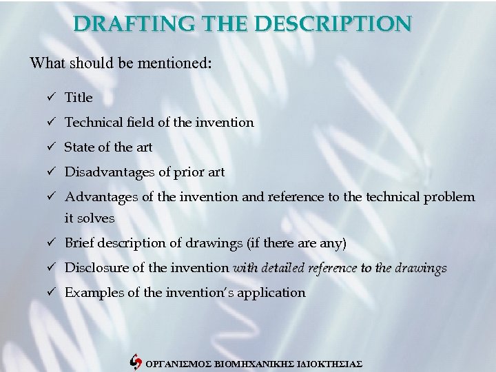 DRAFTING THE DESCRIPTION What should be mentioned: ü Title ü Technical field of the