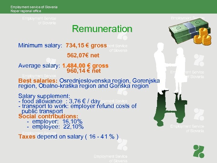 Employment service of Slovenia Koper regional office Remuneration Minimum salary: 734, 15 € gross