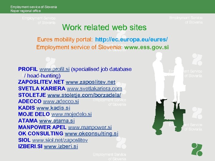 Employment service of Slovenia Koper regional office Work related web sites Eures mobility portal: