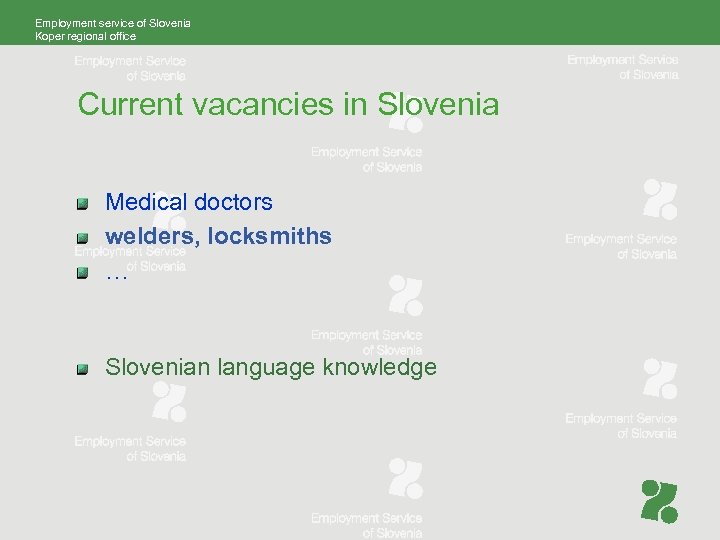 Employment service of Slovenia Koper regional office Current vacancies in Slovenia Medical doctors welders,