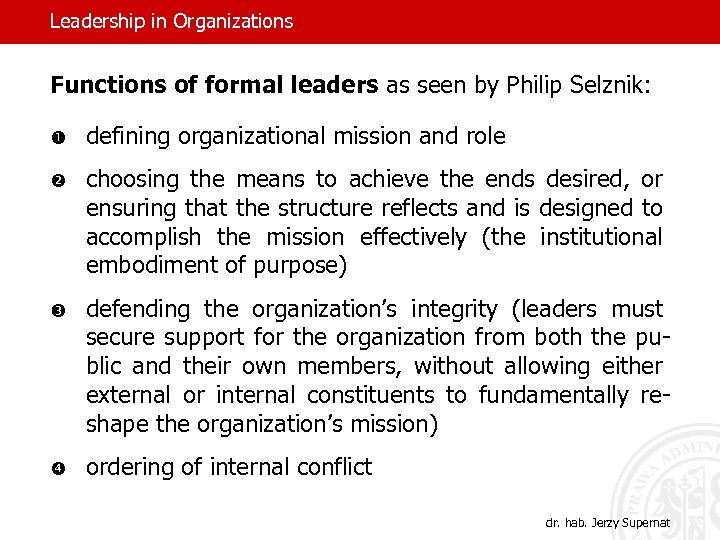 Leadership in Organizations Functions of formal leaders as seen by Philip Selznik: defining organizational