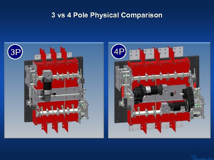 3 vs 4 Pole Physical Comparison 3 P 4 P 