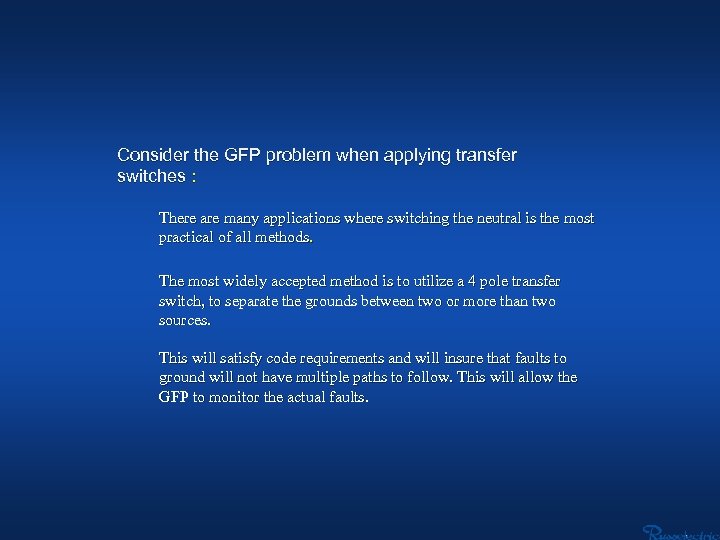 Consider the GFP problem when applying transfer switches : There are many applications where