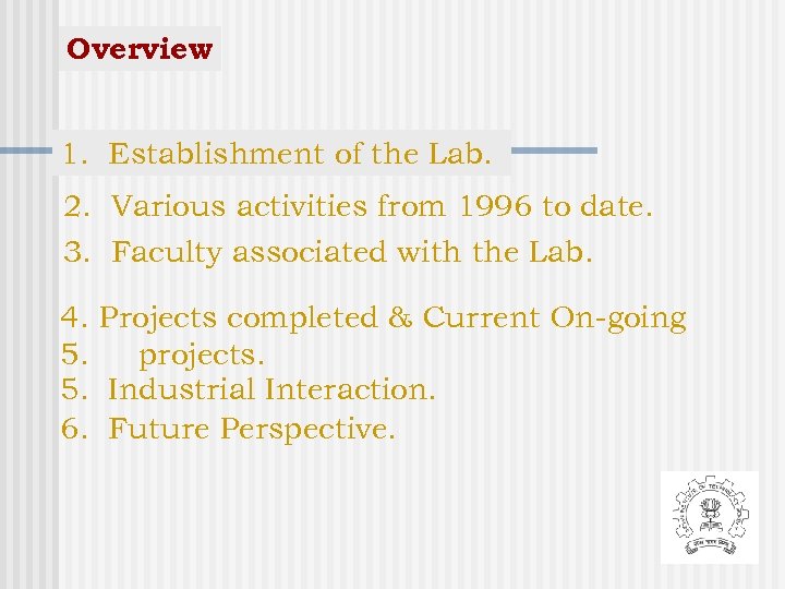 Overview 1. Establishment of the Lab. 2. Various activities from 1996 to date. 3.