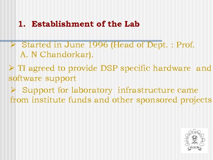 1. Establishment of the Lab Ø Started in June 1996 (Head of Dept. :