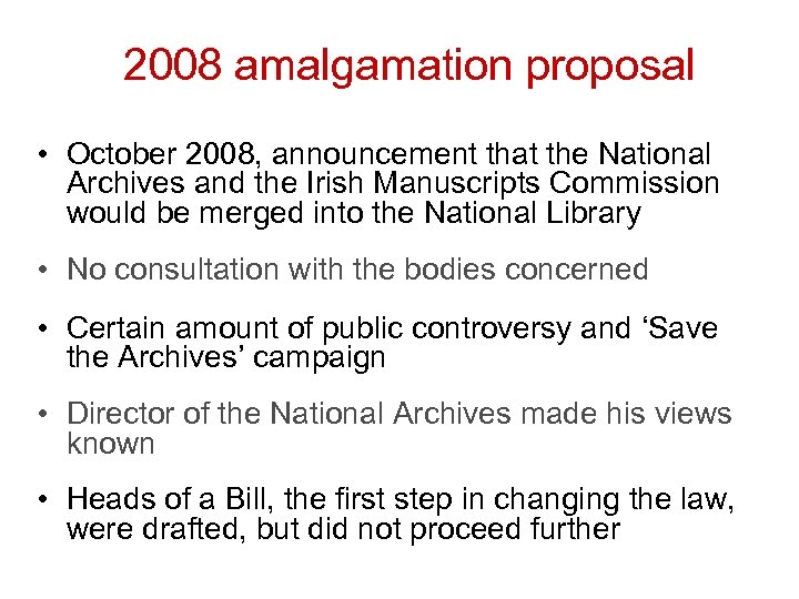 2008 amalgamation proposal • October 2008, announcement that the National Archives and the Irish