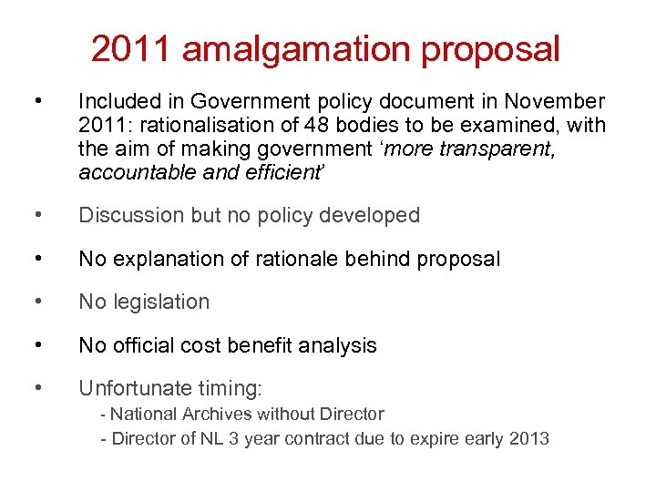 2011 amalgamation proposal • Included in Government policy document in November 2011: rationalisation of