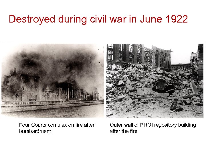 Destroyed during civil war in June 1922 Four Courts complex on fire after bombardment