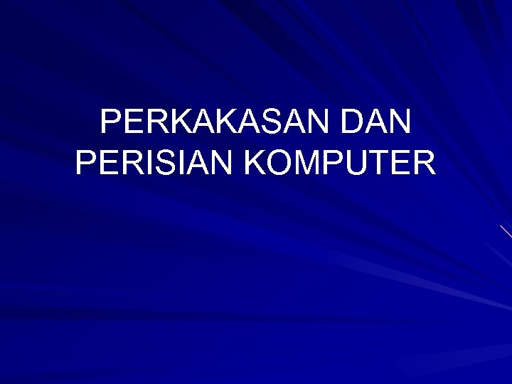 PERKAKASAN DAN PERISIAN KOMPUTER 