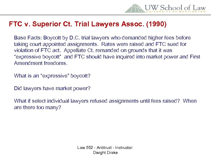 FTC v. Superior Ct. Trial Lawyers Assoc. (1990) Base Facts: Boycott by D. C.