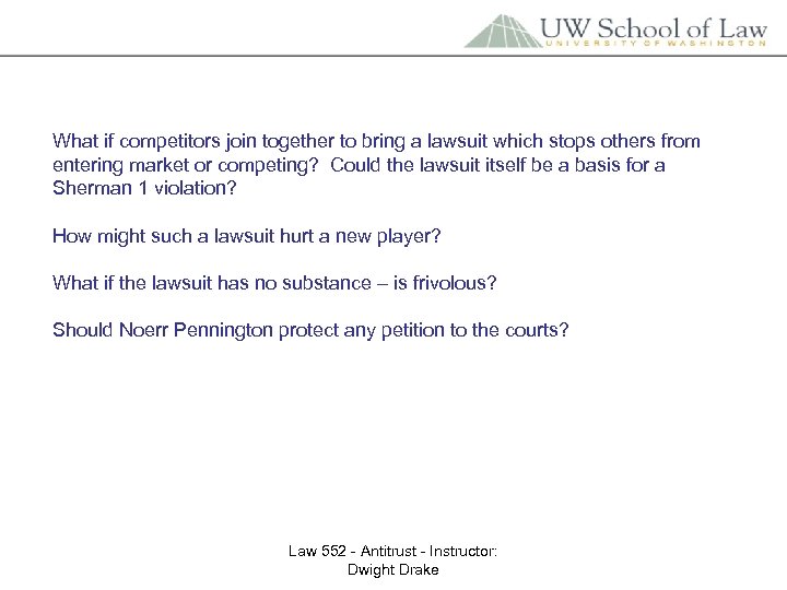 What if competitors join together to bring a lawsuit which stops others from entering