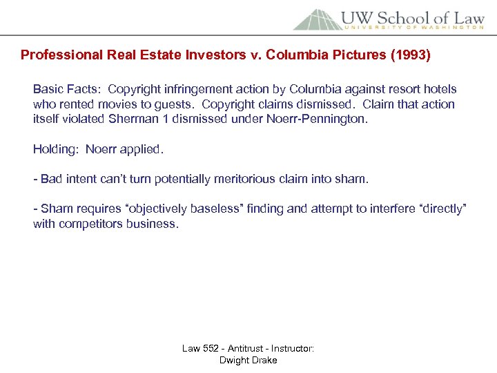 Professional Real Estate Investors v. Columbia Pictures (1993) Basic Facts: Copyright infringement action by