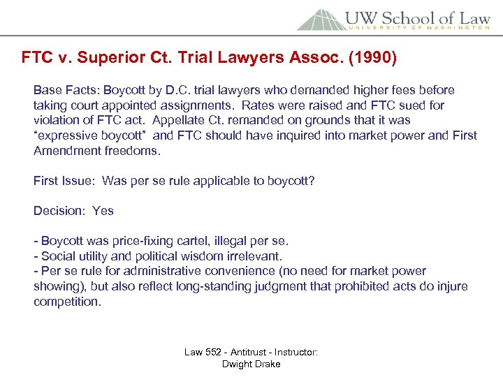 FTC v. Superior Ct. Trial Lawyers Assoc. (1990) Base Facts: Boycott by D. C.