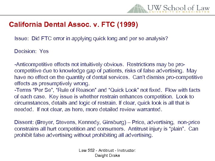 California Dental Assoc. v. FTC (1999) Issue: Did FTC error in applying quick long