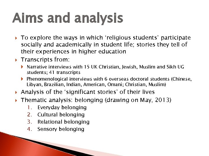 Aims and analysis To explore the ways in which ‘religious students’ participate socially and