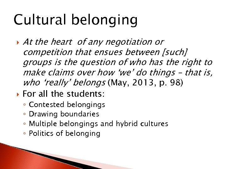 Cultural belonging At the heart of any negotiation or competition that ensues between [such]