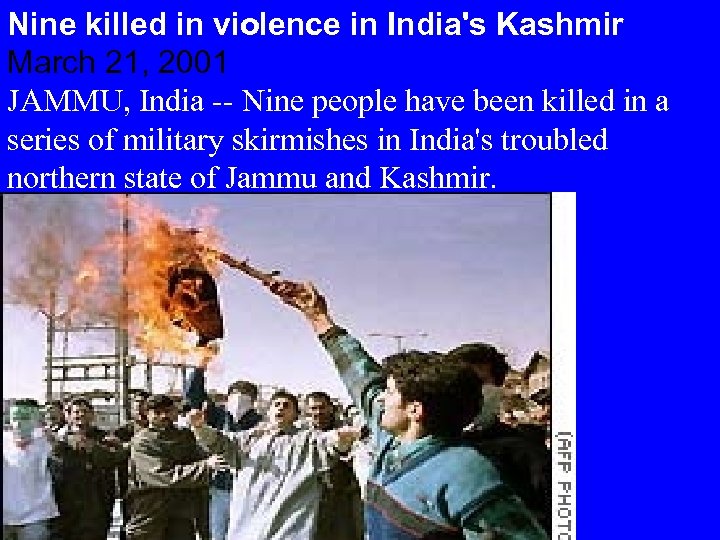 Nine killed in violence in India's Kashmir March 21, 2001 JAMMU, India -- Nine