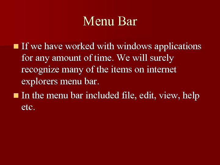 Menu Bar n If we have worked with windows applications for any amount of