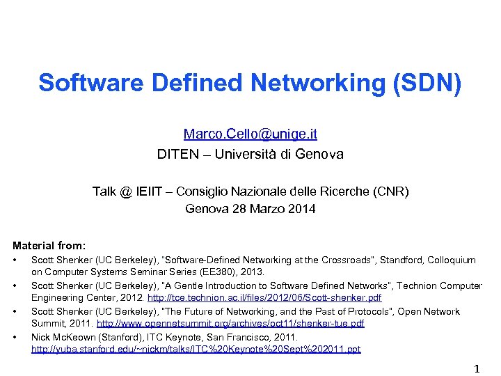 Software Defined Networking (SDN) Marco. Cello@unige. it DITEN – Università di Genova Talk @