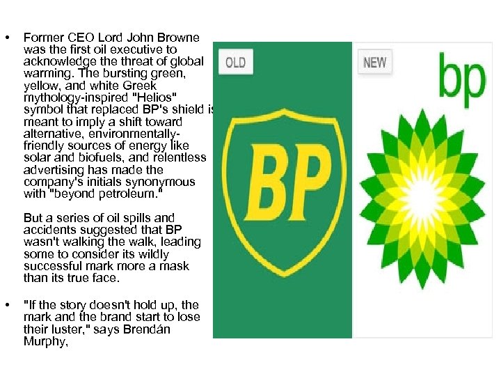  • Former CEO Lord John Browne was the first oil executive to acknowledge