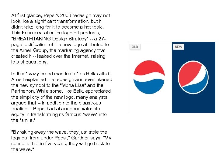 At first glance, Pepsi's 2008 redesign may not look like a significant transformation, but