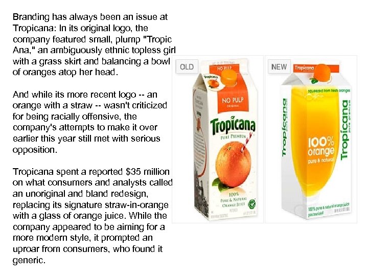 Branding has always been an issue at Tropicana: In its original logo, the company