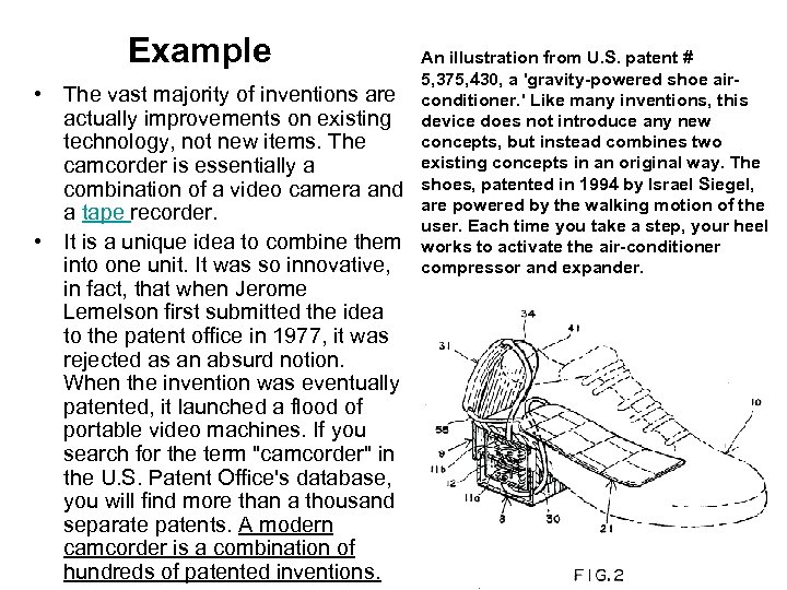 Example • The vast majority of inventions are actually improvements on existing technology, not