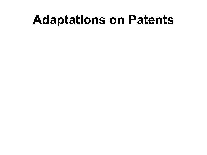 Adaptations on Patents 