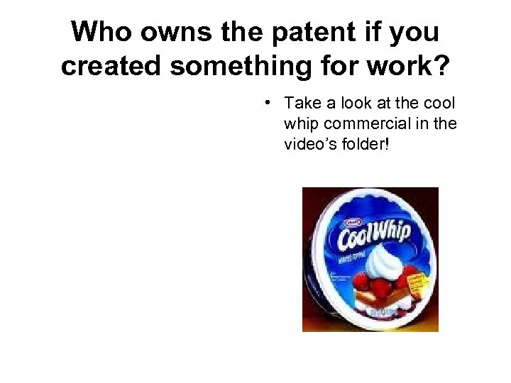 Who owns the patent if you created something for work? • Take a look