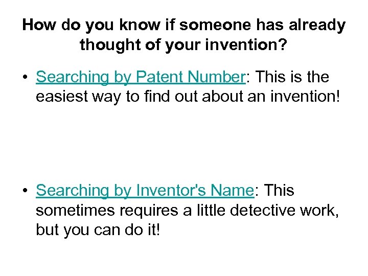 How do you know if someone has already thought of your invention? • Searching