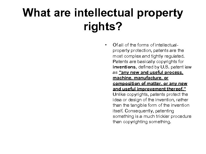 What are intellectual property rights? • Of all of the forms of intellectualproperty protection,