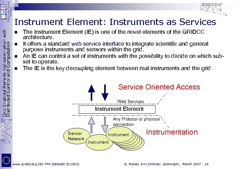 Instrument Element: Instruments as Services n n The Instrument Element (IE) is one of