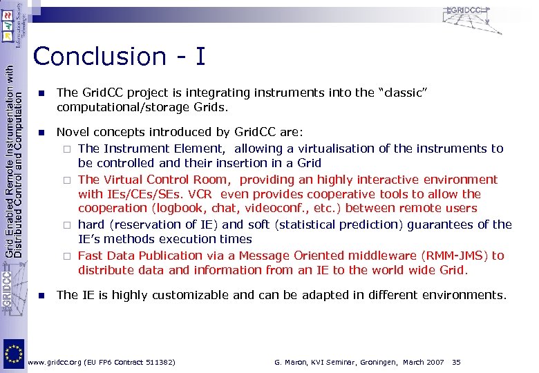 Conclusion - I n The Grid. CC project is integrating instruments into the “classic”