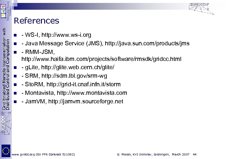 References n n n n - WS-I, http: //www. ws-i. org - Java Message