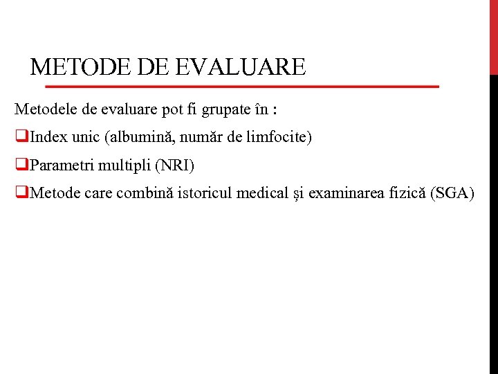 METODE DE EVALUARE Metodele de evaluare pot fi grupate în : q. Index unic