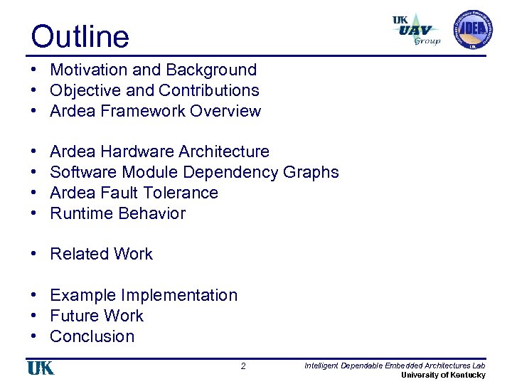 Outline • Motivation and Background • Objective and Contributions • Ardea Framework Overview •