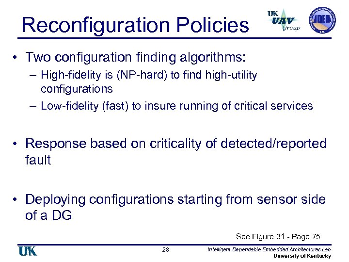 Reconfiguration Policies • Two configuration finding algorithms: – High-fidelity is (NP-hard) to find high-utility