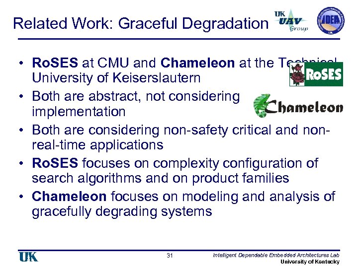 Related Work: Graceful Degradation • Ro. SES at CMU and Chameleon at the Technical